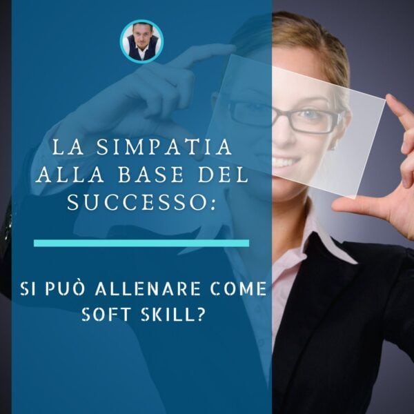 la simpatia è alla base del successo